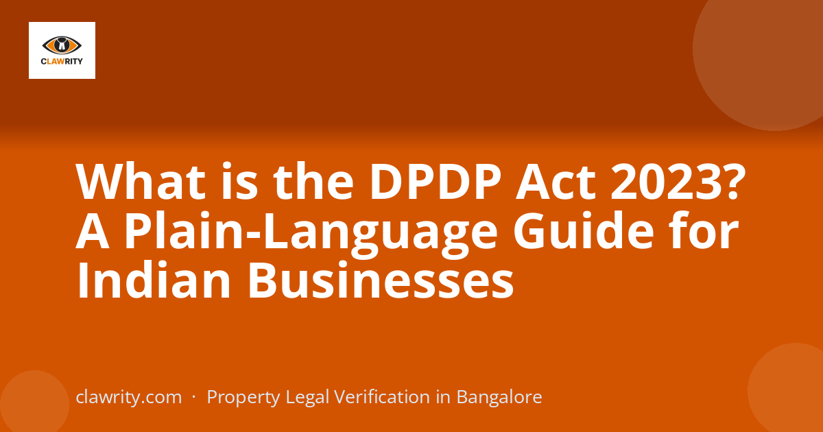What is the DPDP Act 2023? A Plain-Language Guide for Indian Businesses