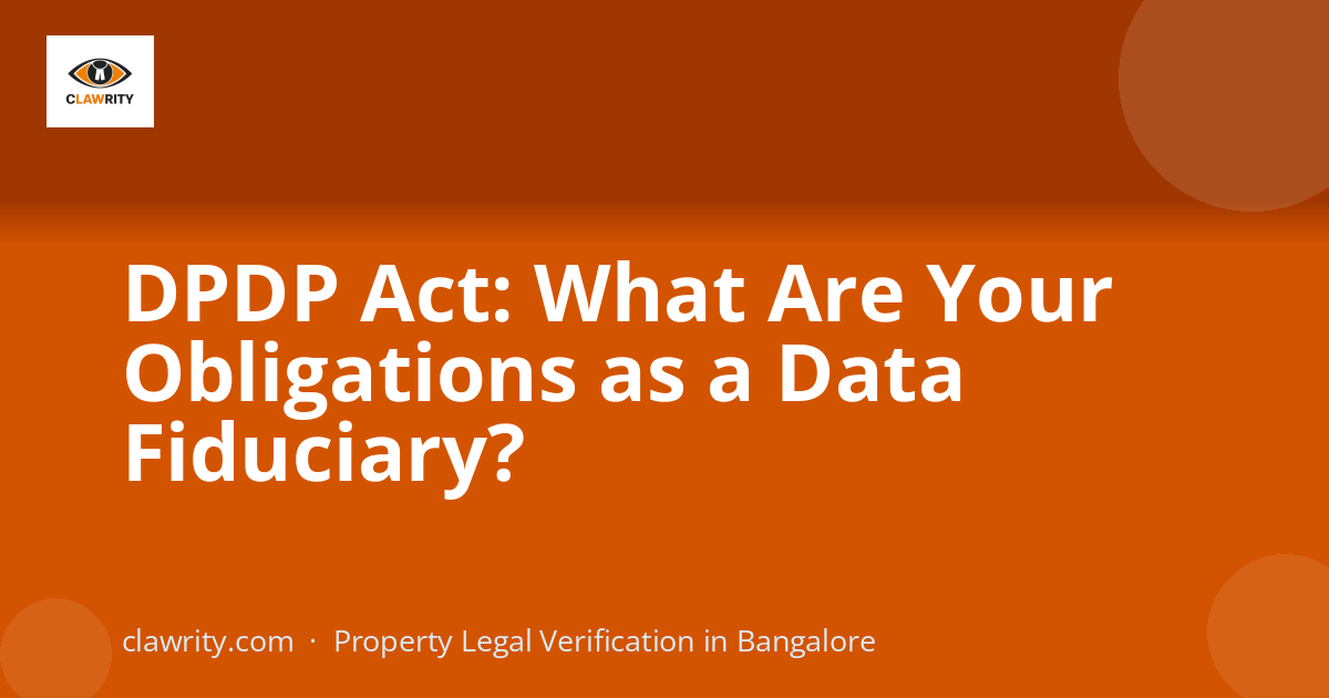DPDP Act: What Are Your Obligations as a Data Fiduciary?