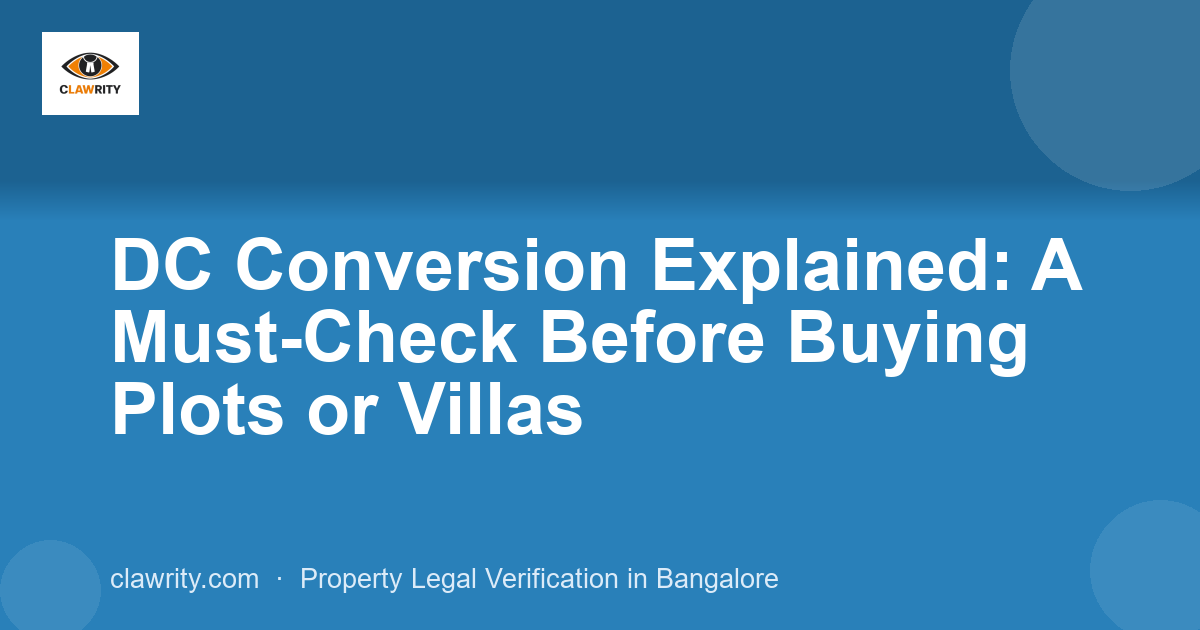 DC Conversion Explained: A Must-Check Before Buying Plots or Villas
