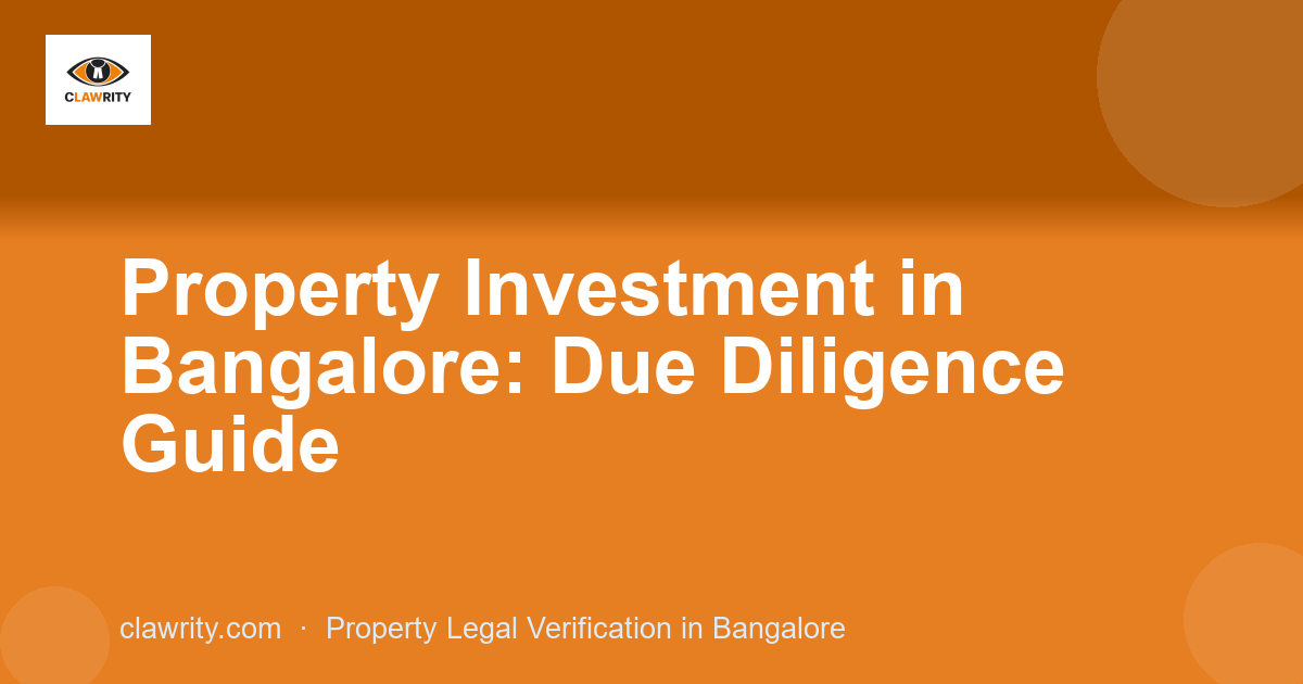 Property Investment in Bangalore: Due Diligence Guide