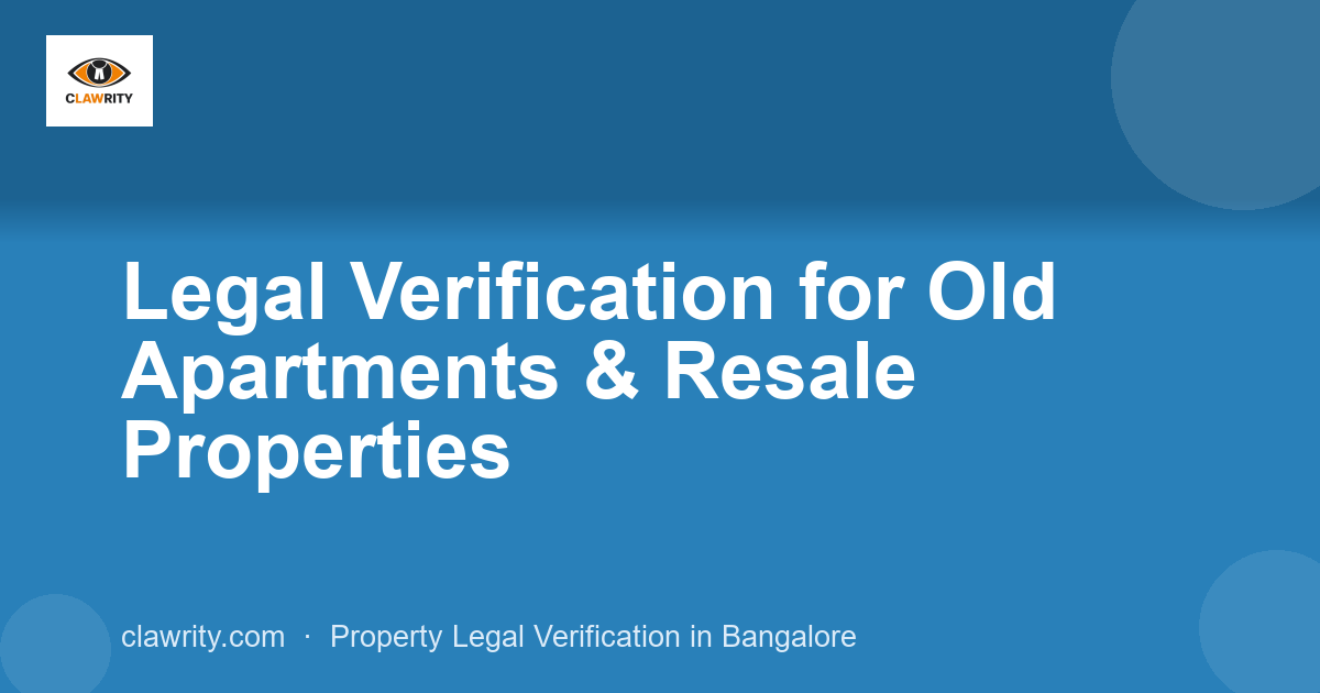 Legal Verification for Old Apartments & Resale Properties