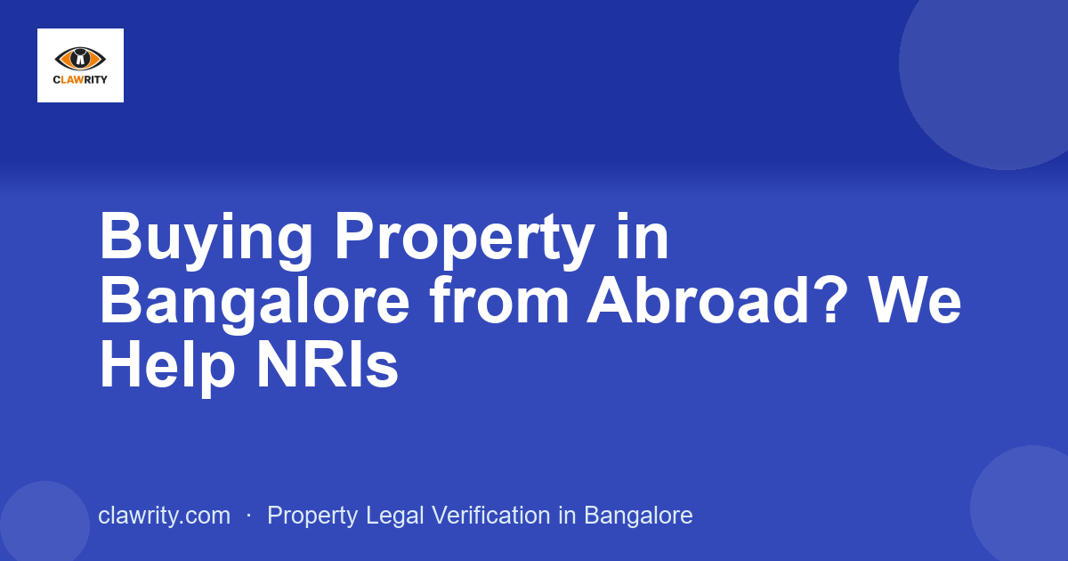 Buying Property in Bangalore from Abroad? We Help NRIs